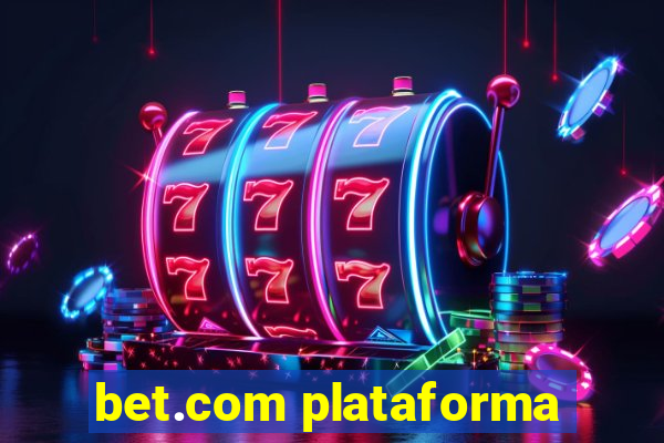 bet.com plataforma